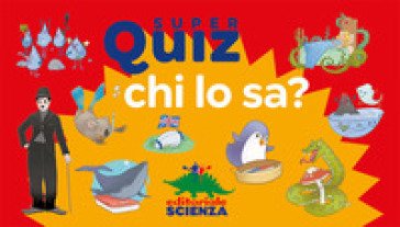 Chi lo sa? Super quiz. Con 100 Carte Géraldine Maincent