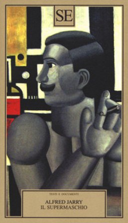 Il supermaschio Alfred Jarry