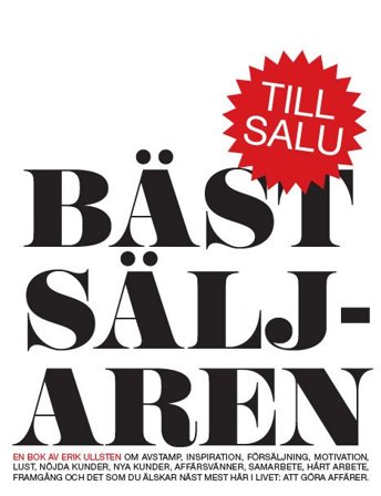 Bästsäljaren : om avstamp, inspiration, försäljning, motivation, lust, nöjda kunder, nya kunder, affärsvänner, samarbete, hårt a, ISBN: 9789163379963