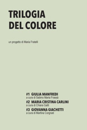 Trilogia del colore. Vol. 1-3: Giulia Manfredi-Maria Cristina Carlini-Giovanna Giachetti Maria Fratelli