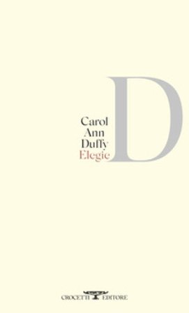 Elegie. Testo originale a fronte Carol Ann Duffy