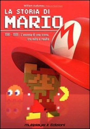 La storia di Mario. 1981-1991: l'ascesa di una icona, tra mito e realtà William Audureau