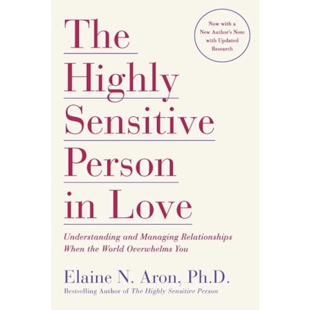 Highly sensitive person in love 9780767903363