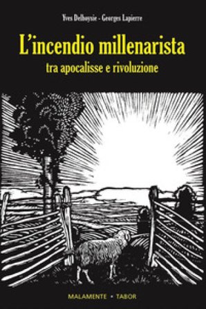 L'incendio millenarista. Dall'apocalisse alla Rivoluzione Yves Delhoysie