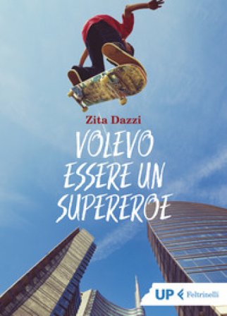 Volevo essere un supereroe Zita Dazzi