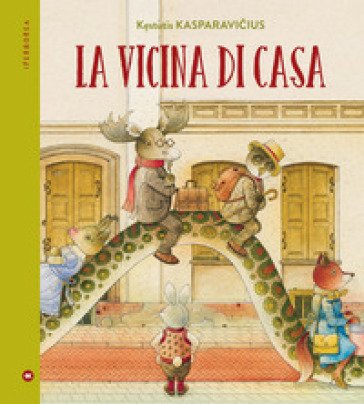 La vicina di casa. Ediz. a colori Kestutis Kasparavicius