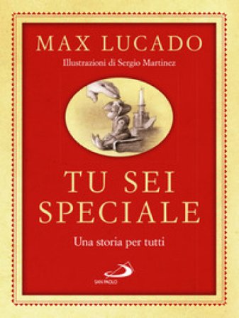 Tu sei speciale. Una storia per tutti Max Lucado