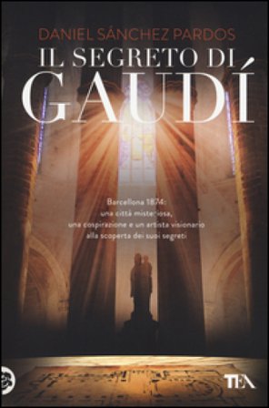 Il segreto di Gaudì Daniel Sánchez Pardos