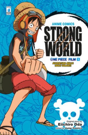 One piece film Strong world. Anime comics. Vol. 1 Eiichiro Oda