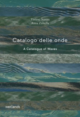 Catalogo delle onde-A catalogue of waves. Ediz. bilingue Tiziano Scarpa