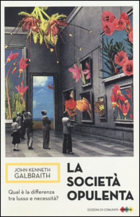 La società opulenta John Kenneth Galbraith