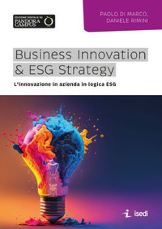 Business Innovation & ESG Strategy. L'innovazione in azienda in logica ESG Paolo Di Marco