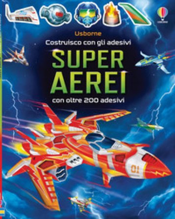 Superaerei. Con adesivi. Ediz. a colori Simon Tudhope
