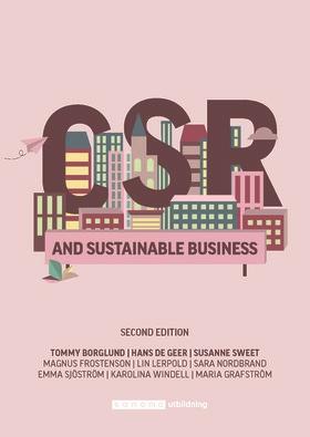 CSR and sustainable business, upplaga 2 - Bok av Maria Grafström, Hans De Geer, m.fl. - Häfte