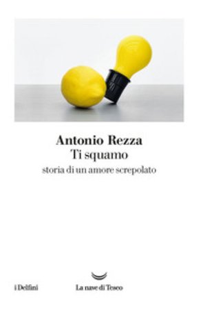 Ti squamo. Storia di un amore screpolato Antonio Rezza