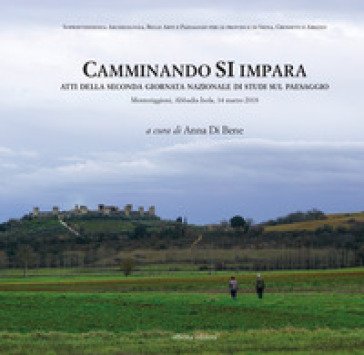 Camminando si impara. Atti della seconda giornata nazionale di studi sul paesaggio