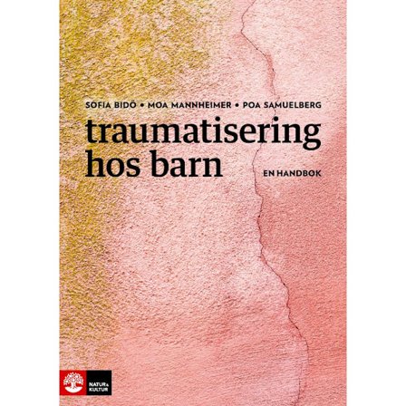 Traumatisering hos barn : En handbok (bok, flexband)