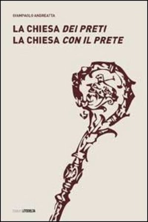 La Chiesa dei preti. La Chiesa con il prete Giampaolo Andreatta