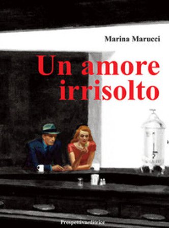 Un amore irrisolto Marina Marucci