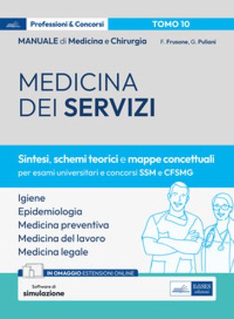 Manuale di medicina e chirurgia. Con espansione online. Con software di simulazione. Vol. 10: Medicina dei servizi. Sintesi, schemi teorici e mappe 