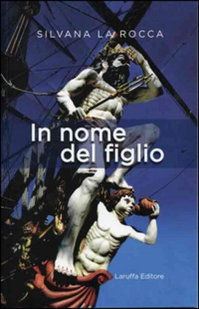 In nome del figlio Silvana La Rocca