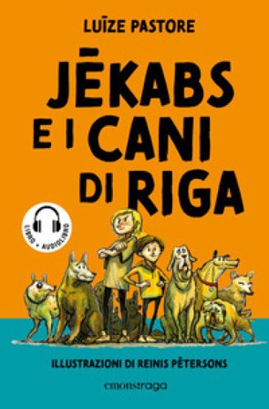 Jekabs e i cani di Riga. Con audiolibro Luize Pastore