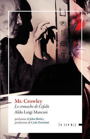 Mr. Crowley. Le cronache di Cefalù Aldo Luigi Mancusi
