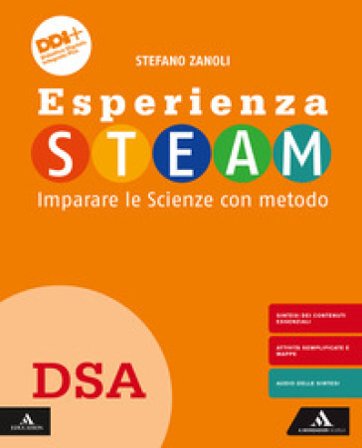 Esperienza STEAM Imparare le Scienze con metodo. DSA. Per la Scuola media. Con e-book. Con espansione online Stefano Zanoli