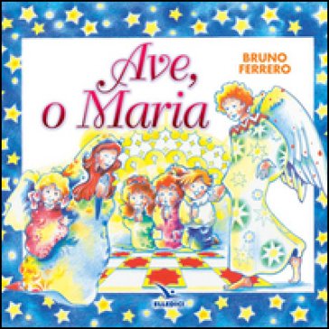 Ave, o Maria Bruno Ferrero