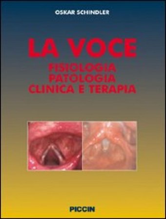 La voce. Fisiologia patologia clinica e terapia Oskar Schindler