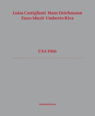 USA 1966. Ediz. italiana e inglese Luisa Castiglioni