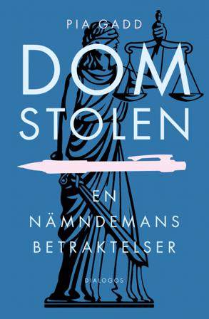 Domstolen : en nämndemans betraktelser - Bok av Pia Gadd - Inbunden