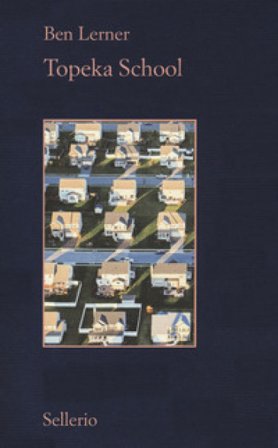 Topeka school. Ediz. italiana Ben Lerner