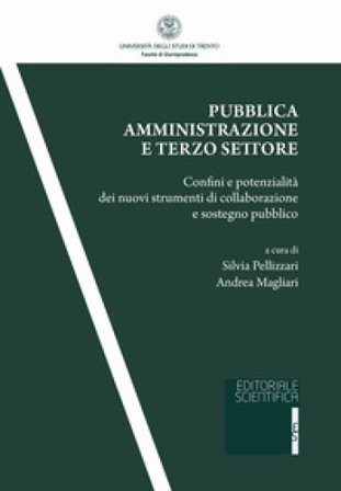 Pubblica amministrazione e terzo settore. Confini e potenzialità dei nuovi strumenti di collaborazione e sostegno pubblico