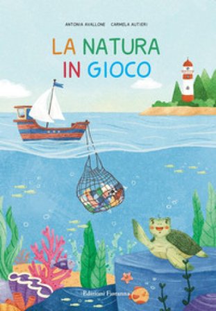 La natura in gioco. Ediz. a colori Antonia Avallone