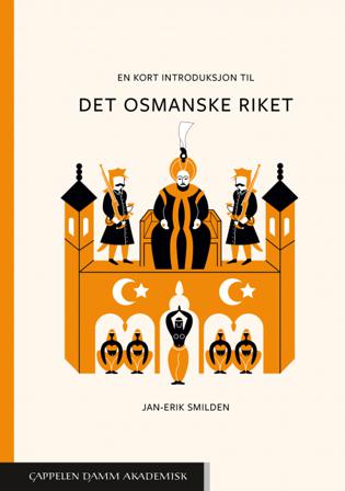 En kort introduksjon til Det osmanske riket - Bok av Jan-Erik Smilden - Paperback