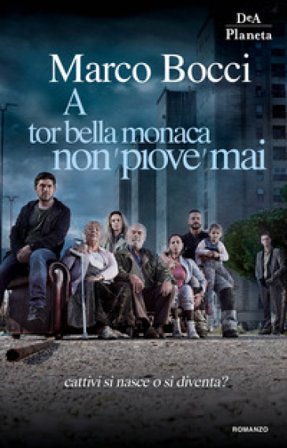 A Tor Bella Monaca non piove mai Marco Bocci