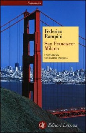 San Francisco-Milano. Un italiano nell'altra America Federico Rampini