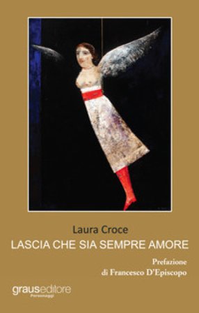 Lascia che sia sempre amore Laura Croce