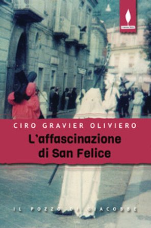 L'affascinazione di San Felice Ciro Gravier Oliviero