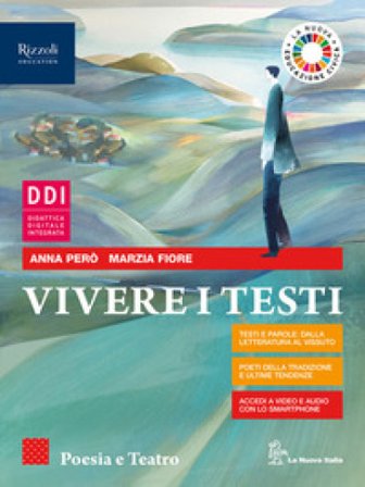 Vivere i testi. Poesia e teatro. Per le Scuole superiori. Con e-book. Con espansione online Olivia Trioschi