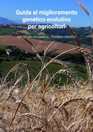 Miglioramento genetico evolutivo: una guida per agricoltori. I vantaggi e i diversi metodi per produrre i propri semi e gestire le popolazioni 