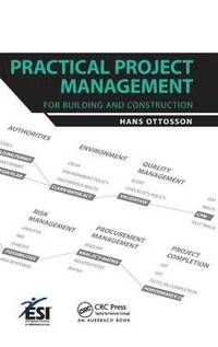 Practical Project Management For Building And Construction, ISBN: 9781439896556