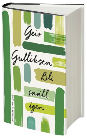 Bli snäll igen - Bok av Geir Gulliksen - Inbunden