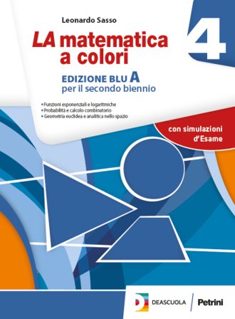 La matematica a colori. Vol. 4A. Ediz. blu. Per le Scuole superiori. Con e-book. Con espansione online Leonardo Sasso