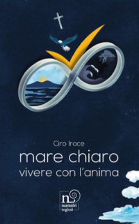 Mare chiaro, vivere con l'anima Ciro Irace