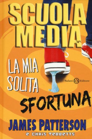 Scuola media. La mia solita sfortuna James Patterson