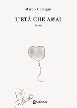 L'età che amai Marco Comigni