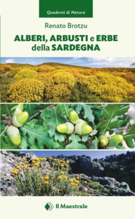 Alberi, arbusti e erbe della Sardegna Renato Brotzu