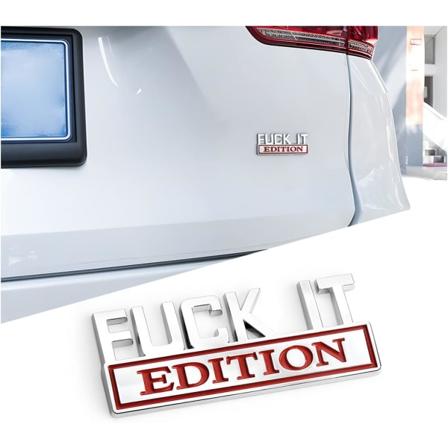 Fuck IT Edition Emblem för bil, 3D-klistermärken för bilens stötfångare, cool emblemdekoration för män och kvinnor, ersättning för bilens exteriör 